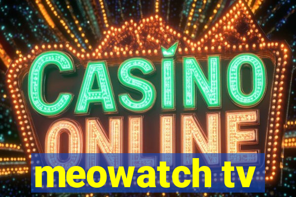 meowatch tv
